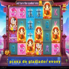 prova do gladiador evony